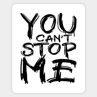 You can't stop me Sticker